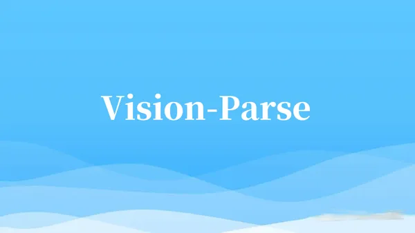 Vision-Parse：智能PDF图片文字识别并解析成MarkDown格式的工具
