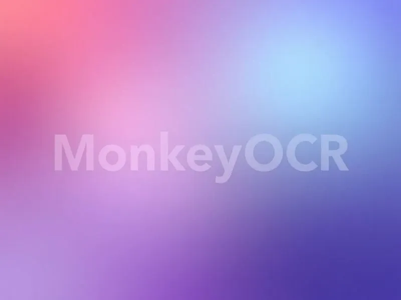 MonkeyOCR：华中科技大学与金山办公联合开源的轻量级文档解析大模型